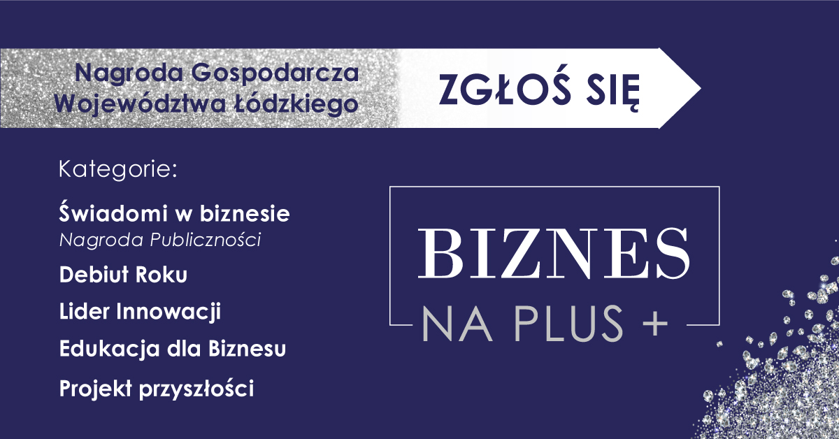 Konkurs Nagroda Gospodarcza Województwa Łódzkiego Biznes na PLUS